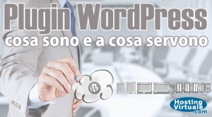 Plugin WordPress: cosa sono e a cosa servono