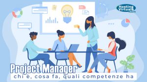 Project Manager: chi è, cosa fa, quali competenze ha