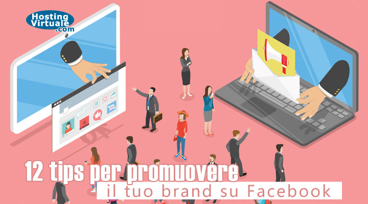 12 tips per promuovere il tuo brand su Facebook