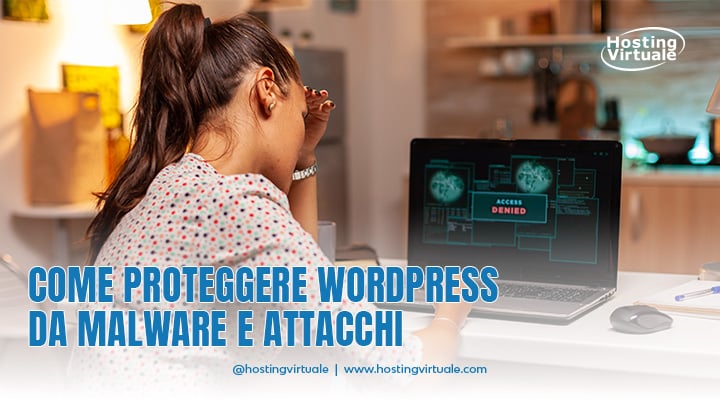 Come proteggere WordPress da malware e attacchi