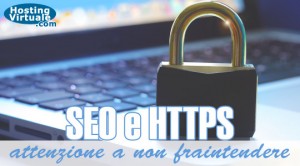 SEO e HTTPS, attenzione a non fraintendere