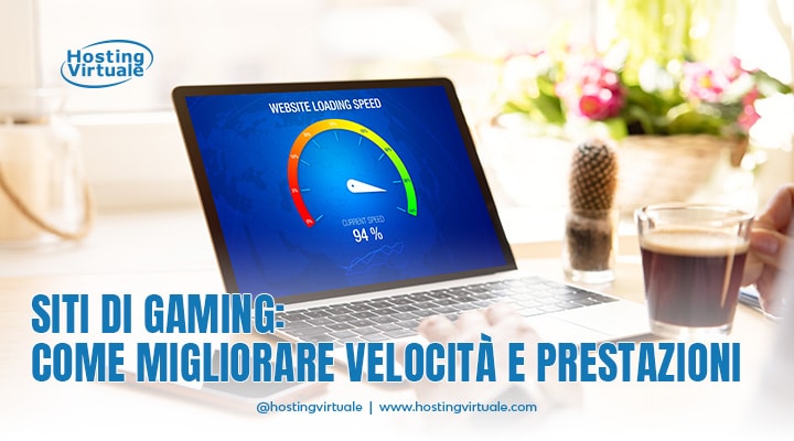 Siti di gaming: come migliorare velocità e prestazioni