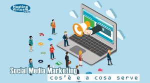 Social Media Marketing: cos’è e a cosa serve