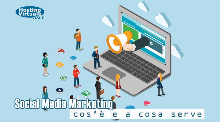 Social Media Marketing: cos’è e a cosa serve