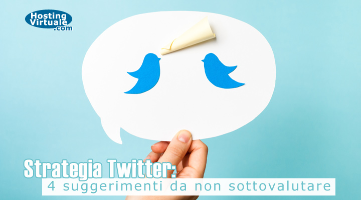 Strategia Twitter: 4 suggerimenti da non sottovalutare