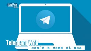 Telegram Web: cos’è e come si usa