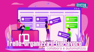 Trello: organizza il tuo lavoro, collabora e automatizza