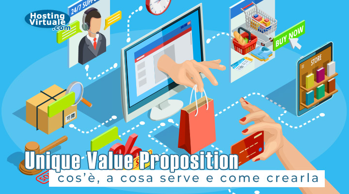 Unique Value Proposition: cos’è, a cosa serve e come crearla