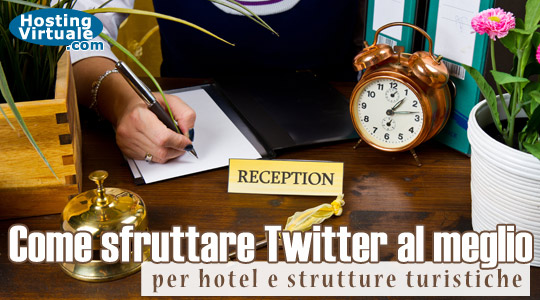 Come sfruttare Twitter al meglio per hotel e strutture turistiche