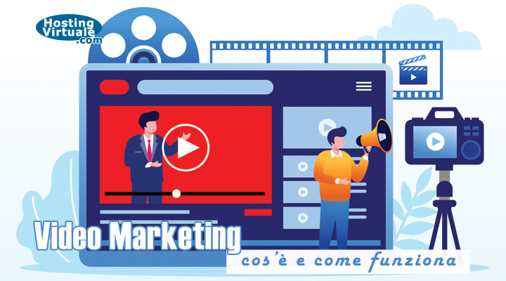 Video Marketing: cos’è e come funziona