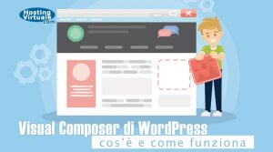 Visual Composer di WordPress: cos'è e come funziona