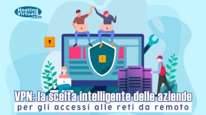 VPN: la scelta intelligente delle aziende per gli accessi alle reti da remoto