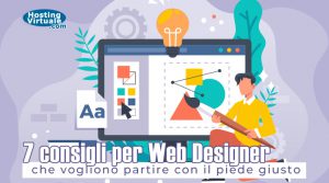 7 consigli per Web Designer che vogliono iniziare con il piede giusto