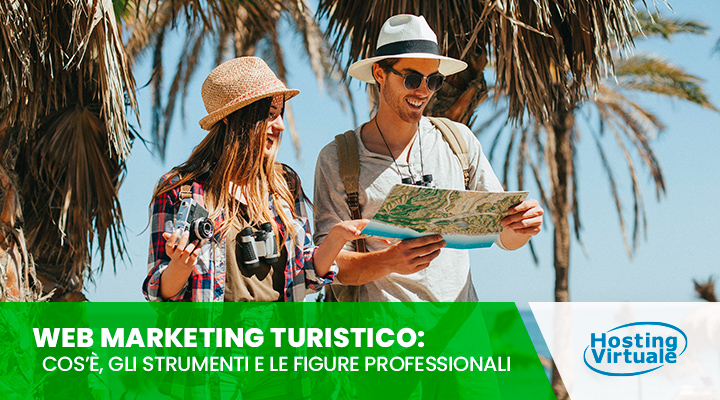Web Marketing Turistico: cos’è, gli strumenti e le figure professionali