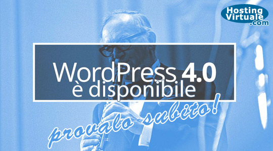 WordPress 4.0 è disponibile, provalo subito!